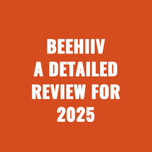 Beehiiv A Detailed Review For 2025