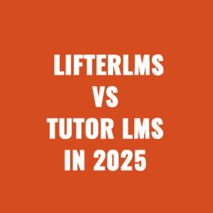 LifterLMS vs TutorLMS in 2025