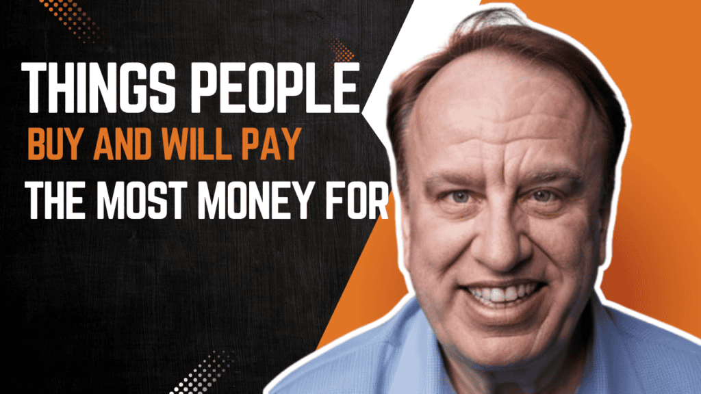 Things People Buy And Will Pay The Most Money For