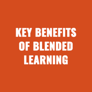 The Real Benefits of Blended Learning