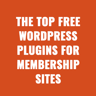 The Top Free WordPress Plugins for Membership Sites