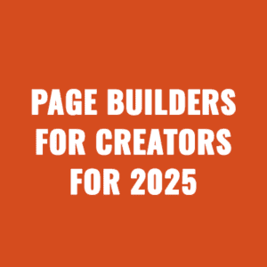 Best WordPress Page Builders For Creators For 2025