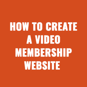 How To Create A Video Membership Website