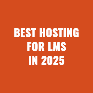 Best Hosting For LMS In 2025