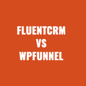 FluentCRM vs WPFunnel + Mail Mint