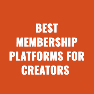Best Membership Platforms For Solopreneurs And Creators
