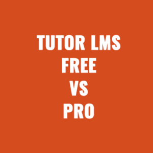 Tutor LMS Free vs Pro