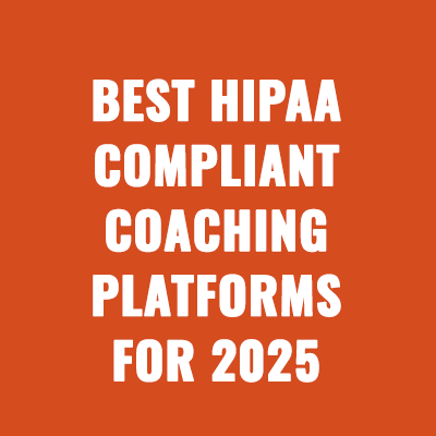 Best HIPAA Compliant Coaching Platforms For 2025