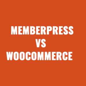 MemberPress vs WooCommerce
