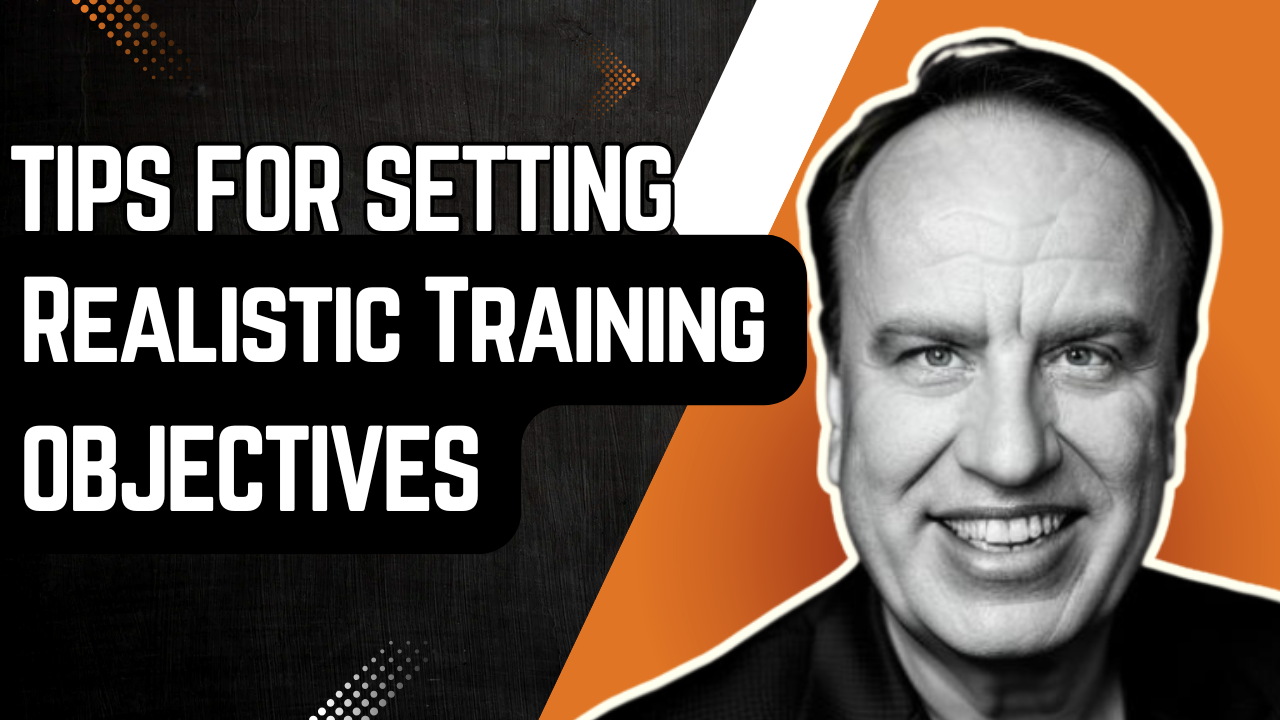 Training Objectives Visual Tips for Setting Realistic Training Objectives