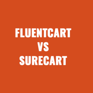 FluentCart vs SureCart