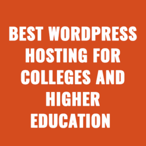 Best WordPress Hosting For Colleges and Higher Education