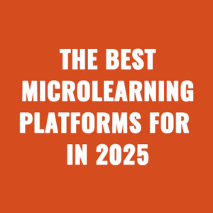 The Best Microlearning Platforms For Training in 2025