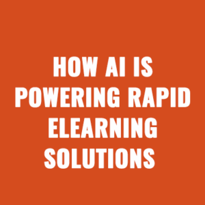 How AI Is Powering Rapid eLearning Solutions
