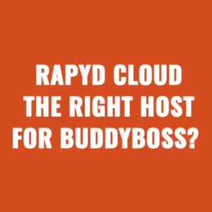 Rapyd Cloud The Best Host For BuddyBoss?