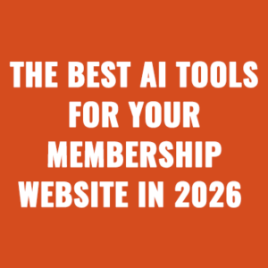 The Best AI Tools For Your Membership Website In 2026
