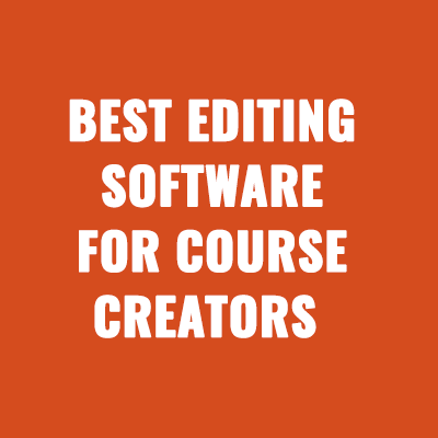 Best Online Video Editing Software For Course Creators
