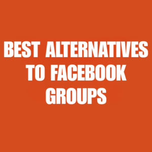 Best Alternatives to Facebook Groups