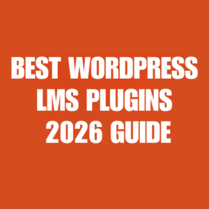 Best WordPress LMS Plugins - 2026 Guide