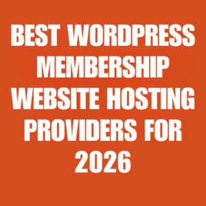 Best WordPress Membership Website Hosting Providers for 2026