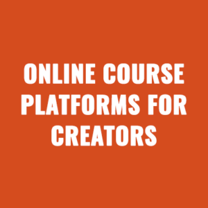 Online Course Platforms For Creators