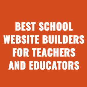 Best School Website Builders for Teachers and Educators
