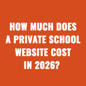 How Much Does a Private School Website Cost in 2026?