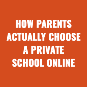 How Parents Actually Choose a Private School (The Digital Journey From Search to Tour)
