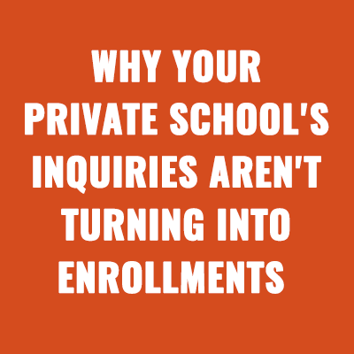 Why Your Private School's Inquiries Aren't Turning Into Enrollments (And How to Fix It)