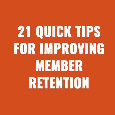21 Quick Tips for Improving Member Retention