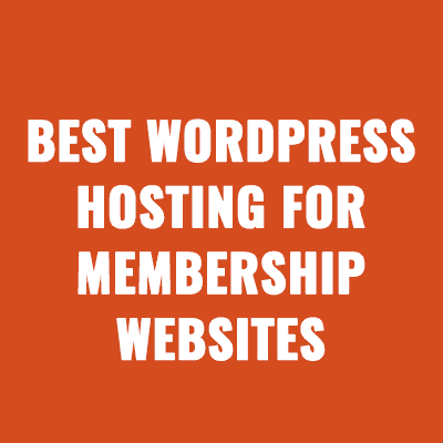 Best WordPress Hosting For Membership Websites