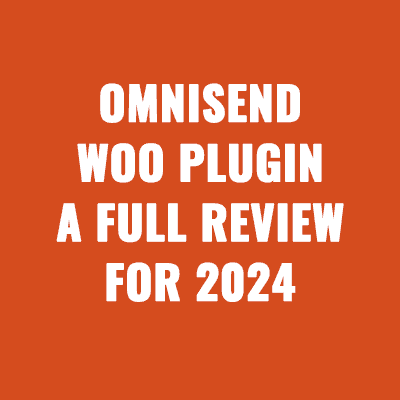 Omnisend WooCommerce Plugin a Full Review For 2024