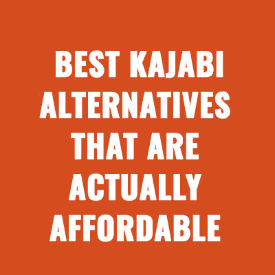 Best Kajabi Alternatives That Are Actually Affordable