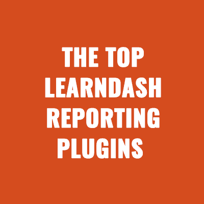 The Top LearnDash Reporting Plugins For 2025
