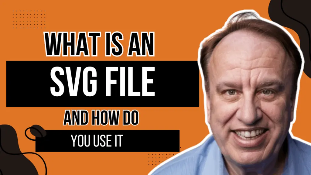 What is an SVG File And How Do You Use it